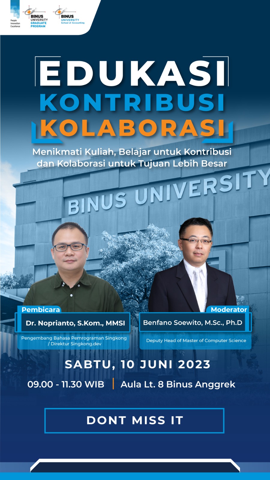 Binus Graduate Program: Edukasi, Kontribusi, Kolaborasi: Menikmati Kuliah, Belajar Untuk Kontribusi, dan Kolaborasi Untuk Tujuan Lebih Besar